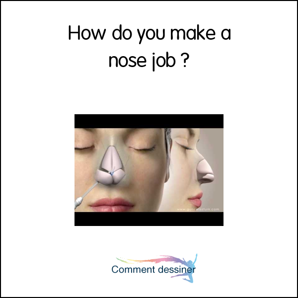 How do you make a nose job